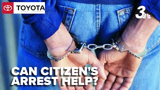 Amid recent squatter and vagrant cases, interest in performing a citizen's arrest grows