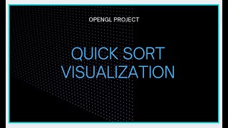 OPENGL PROJECT ON QUICK SORT VISUALIZATION