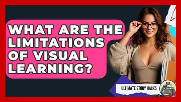 What Are The Limitations Of Visual Learning? - Ultimate Study Hacks