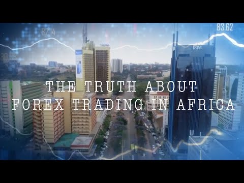 The TRUTH About Forex Trading In Africa