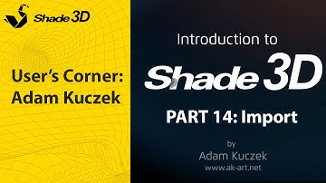 Shade 3D Walkthrough PART 14 - Import Options