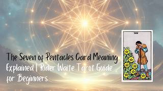 The Seven of Pentacles Card Meaning Explained | Tarot Guide for Beginners #sevenofpentacles