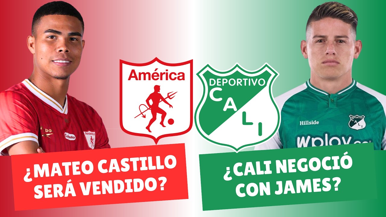 ¿América Venderá a Mateo Castillo? ¿Cali Negoció Con James Rodríguez? | #DiablosyAzucareros