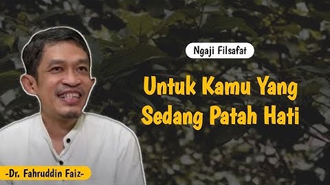 Ngaji Filsafat || Cara Mengobati Patah Hati - Dr. Fahruddin Faiz