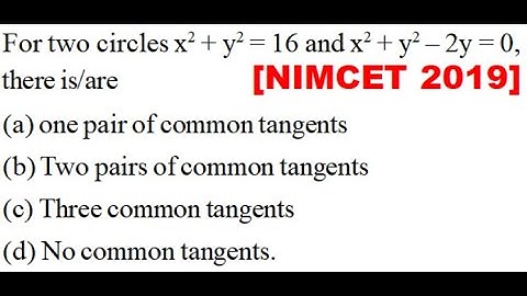 For two circles x2 + y2 = 16 and x2 + y2 – 2y = 0, there is/are