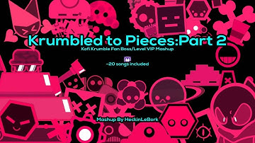 Krumbled To Pieces: Part 2 [Kofi Krumble Fan Animation VIP Mashup] | By HeckinLeBork