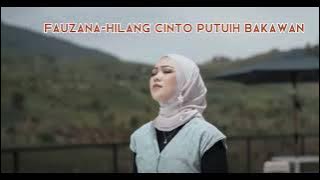 FAUZANA-HILANG CINTO PUTUIH BAKAWAN (LAGU MINANG)