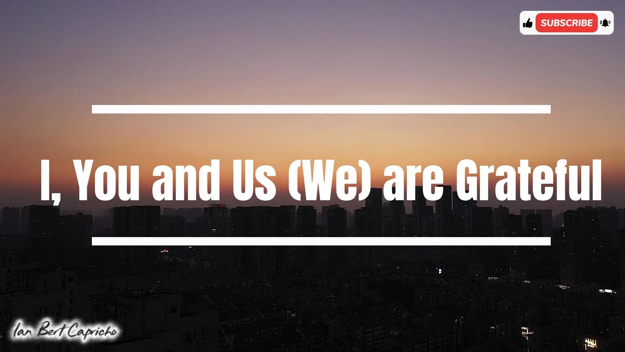 i-you-and-us-we-are-grateful-lyrics-ian-bert-capricho