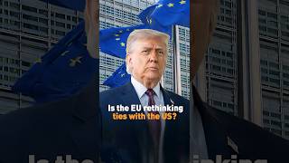 Is Europe rethinking ties with the US?
