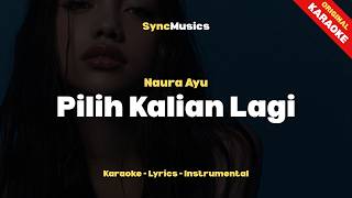 Naura Ayu - Pilih Kalian Lagi | Karaoke - Lirik - Instrumental