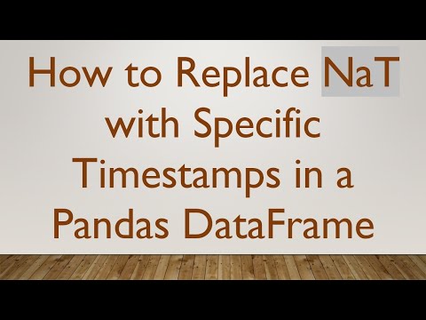 How to Replace NaT with Specific Timestamps in a Pandas DataFrame