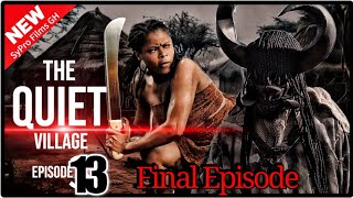 THE QUIET VILLAGE Final Episode #hollywood #nollywood #movie #action #film #horror #adventure