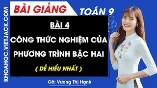 Công thức nghiệm của phương trình bậc hai - Bài 4 - Toán học 9 - Cô Vương Thị Hạnh (DỄ HIỂU NHẤT)