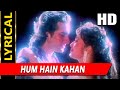 Hum Hain Kahan With Lyrics | एक था राजा | अभिजीत, साधना सरगम | Saif Ali Khan. Pratibha Sinha