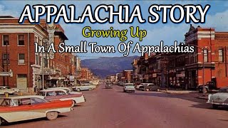 Appalachia Story of A Trip To Town Growing up in a early 60's small Town