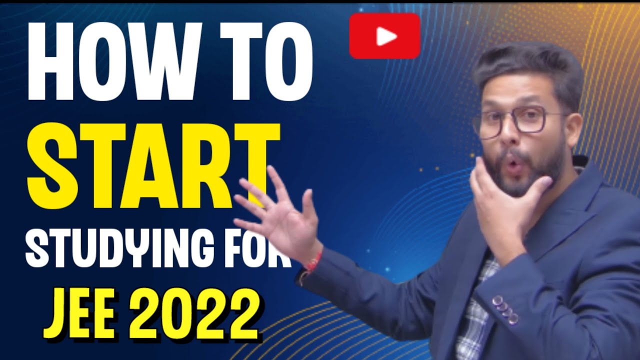 How to Start Studying For JEE In 2022 | JR Talks | - YouTube