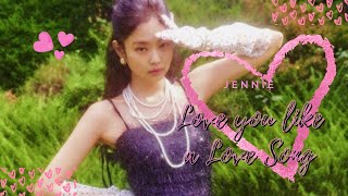 Jennie - Love You Like A Love Song - [FMV]