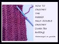RIBBED HALF DOUBLE CROCHET, Looks like knitting, crochet stitches, for hat, scarf, slippers, sweater
