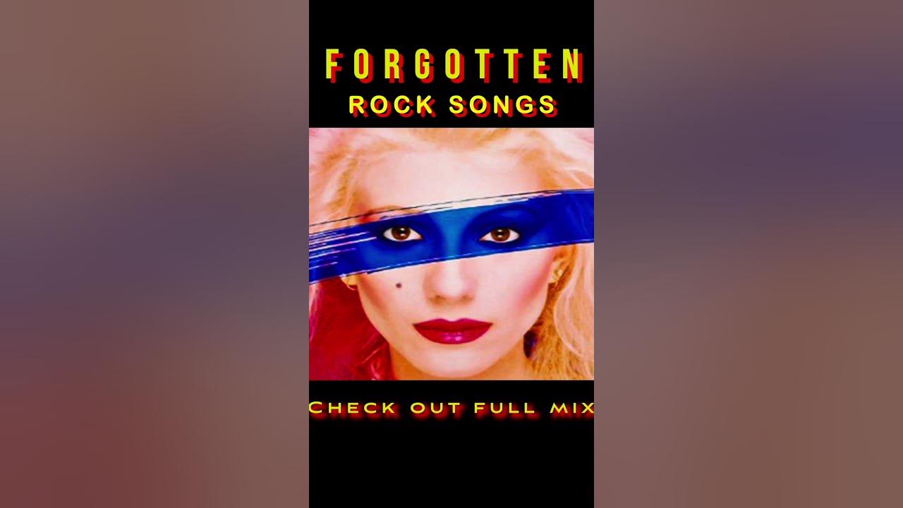 Forgotten Rock Songs - Classic Rock Songs - Forgotten Songs - Forgotten Hits