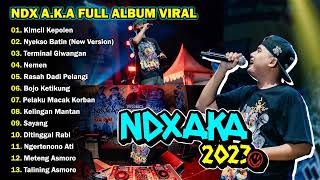 NDX AKA FULL ALBUM VIRAL TIKTOK TERBARU 2023