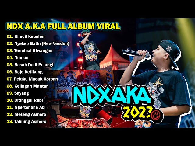 NDX AKA FULL ALBUM VIRAL TIKTOK TERBARU 2023 class=