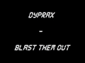 Dyprax - Blast Them Out (Full) [HD]