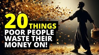 20 Things POOR People Waste Their MONEY On! By Warren Buffett