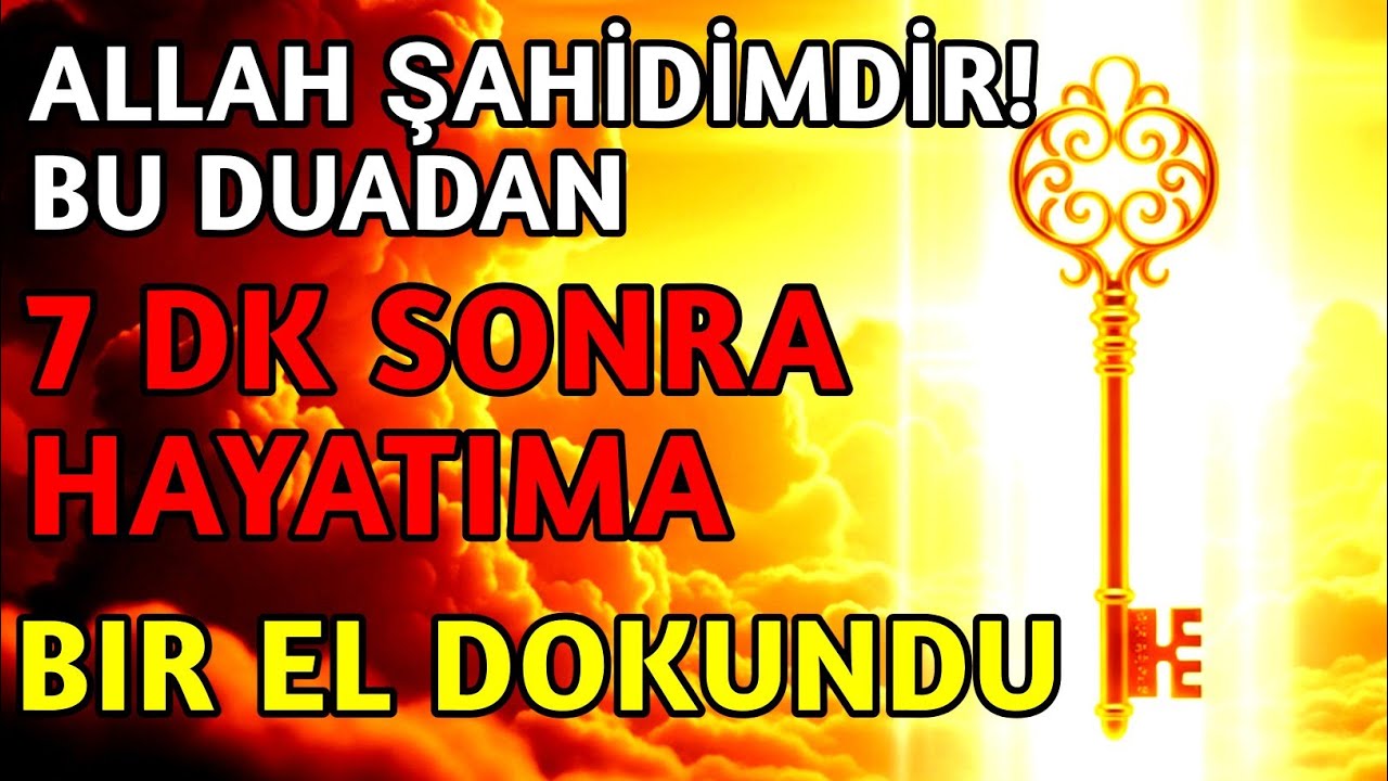 🔥💯ALLAH ŞAHİDİMDİR! BU DUADAN SONRA 7 DAKİKADA HAYATIM DEĞİŞTİ... SEN DE YAŞAYACAKSIN