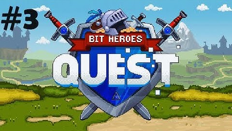 Bit Heroes - Full Game Walkthrough Part 3