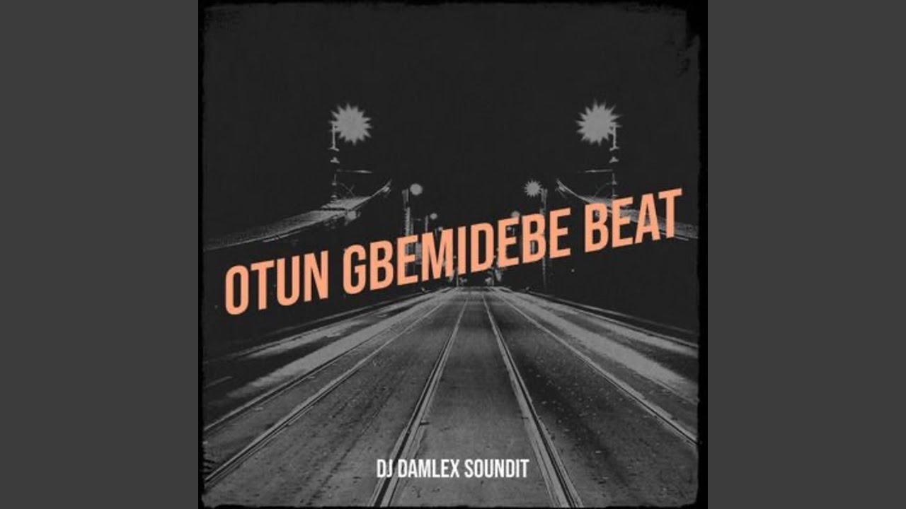 Otun Gbemidebe Beat