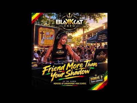 Blakkat Crew Dj Songs Malisco Friend more than your shadow with Bonus Variation