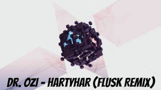 Dr. Ozi - HartyHar (Flusk Remix)