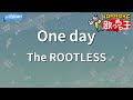 【カラオケ】One day / The ROOTLESS - アニメ「ONE PIECE」OP