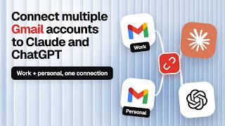 How to Connect Multiple Gmail Accounts to Claude and ChatGPT
