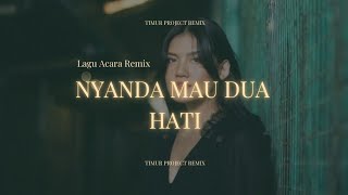 Download Lagu  LAGU ACARA – NYANDA MAU DUA HATI | TIMUR PROJECT REMIX 💃🎶 MP3