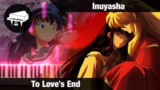 Video thumbnail of "Inuyasha OST | To Love's End [Piano Cover] | Anime Piano Sheet Music"