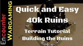 Terrain Tutorial - Quick and Easy 40k Ruins Pt. 1