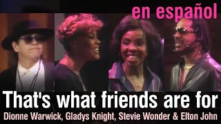 That's what friends are for - Dionne Warwick, Gladys Knight, Stevie Wonder & Elton John (sutitulada)