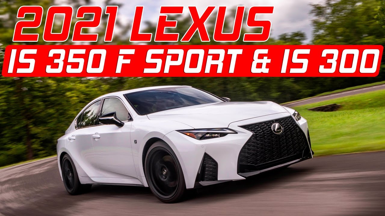 21 Lexus Is 350 F Sport Is 300 Review And First Drive Youtube