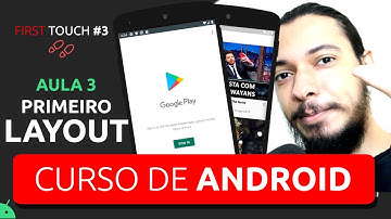 ANDROID STUDIO: CRIANDO NOSSO PRIMEIRO LAYOUT DO APLICATIVO | FIRST TOUCH #3