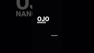 ojo nangis sik uwis yo uwis