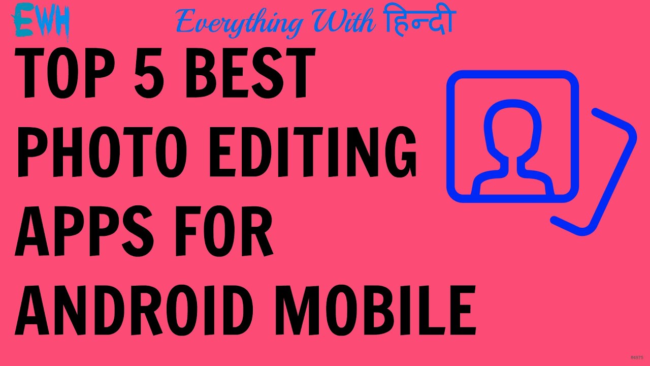 Hindi) Top 5 Best Photo Editing Apps For Android Mobile - YouTube