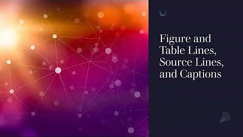 How to Create Figure Lines, Table Lines, Source Lines, and Captions