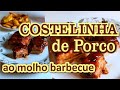 COSTELINHA AO MOLHO BARBECUE! - fácil