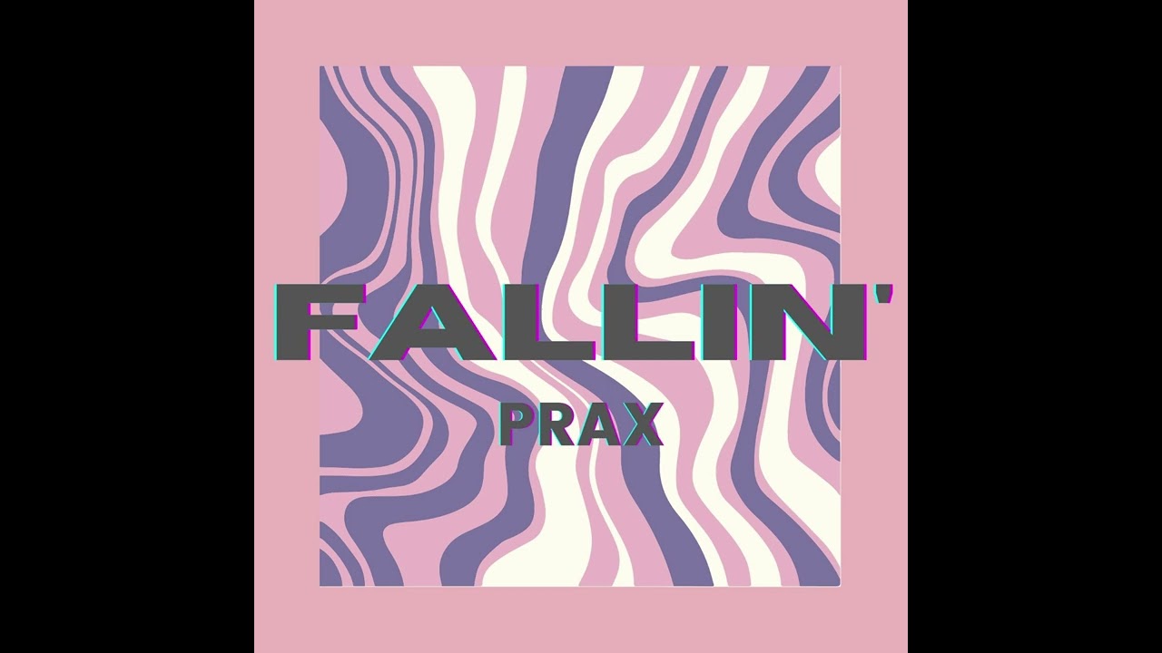 Watch Prax - Fallin' on YouTube Watch Prax - Fallin' on YouTube