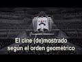 Javier Morán - El cine (de)mostrado según el orden geométrico