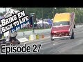 "Tri Five Nationals PT 2" BRING 'EM BACK TO LIFE Ep 27 (Full Episode)