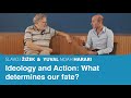 Ideology and Action: What determines our fate? | Slavoj Zizek &amp; Yuval Noah Harari