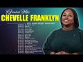 Chevelle Franklyn - Best Playlist Of Gospel Songs 2023 - Most Popular Chevelle Franklyn Songs