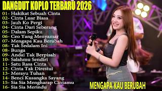 Mengapa Kau Berubah  Hakikat Sebuah Cinta  Dangdut Koplo Terbaru 2026 Renyah Koplo